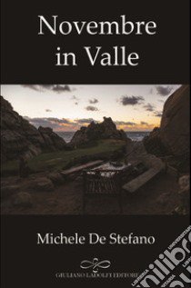 Novembre in valle libro di De Stefano Michele