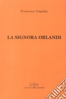 La signora Orlandi libro di Capaldo Francesco