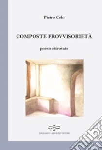 Composte provvisorietà libro di Celo Pietro