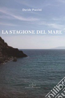 La stagione del mare libro di Puccini Davide