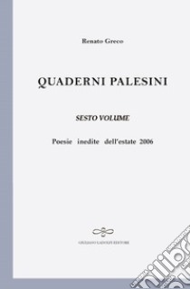 Quaderni palesini. Vol. 6 libro di Greco Renato