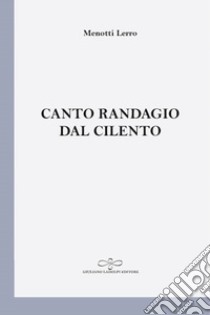 Canto randagio dal Cilento libro di Lerro Menotti