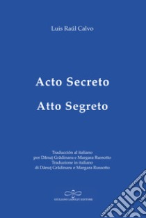 Acto secreto-Atto segreto libro di Calvo Luis Raúl