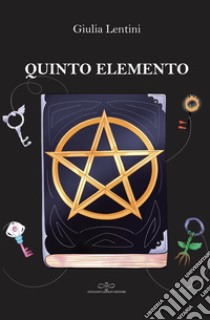 Quinto elemento libro di Lentini Giulia