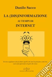 La (dis)informazione ai tempi di internet libro di Sacco Danilo