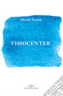 Fisiocenter libro di Pasina Alberti