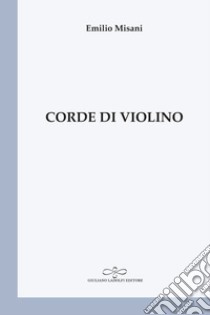 Corde di violino libro di Misani Emilio