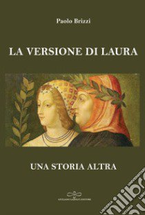 La versione di Laura. Una storia altra libro di Brizzi Paolo