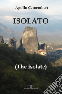 Isolato (The isolate) libro di Camembert Apollo