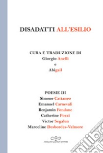 Disadatti all'esilio libro di Anelli G. (cur.)