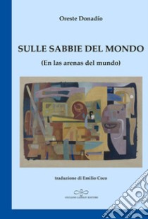 Sulle sabbie del mondo-En las arenas del mundo libro di Donadío Oreste