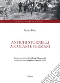 Antichi stornelli ascolani e fermani libro di Polia Mario