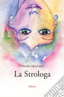 La Strologa libro di Menicozzi Matilde