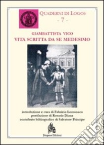 Vita scritta da se medesimo libro di Vico Giambattista; Lomonaco F. (cur.)