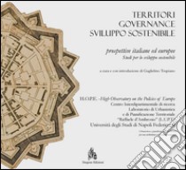 Territori, governance, sviluppo sostenibile. Prospettive italiane ed europee. Studi per lo sviluppo sostenibile libro di Trupiano G. (cur.)