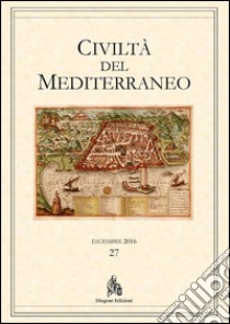 Civiltà del Mediterraneo (2016). Vol. 27 libro