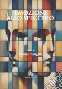 Emozioni allo specchio libro di Sinisgallo A. (cur.)