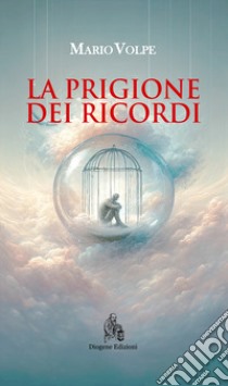 La prigione dei ricordi libro di Volpe Mario