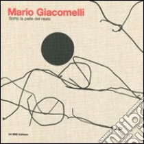 Mario Giacomelli. Sotto la pelle del reale libro