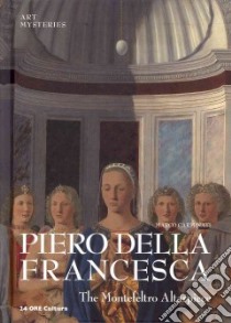 Piero della Francesca. The Montefeltro altarpiece. Ediz. inglese libro di Carminati Marco