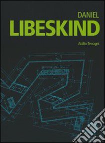 Daniel Libeskind. Ediz. illustrata libro di Terragni Attilio