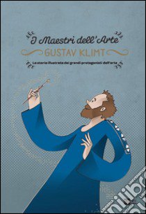 Gustav Klimt. La storia illustrata dei grandi protagonisti dell'arte. Ediz. illustrata libro di Zuffi Stefano