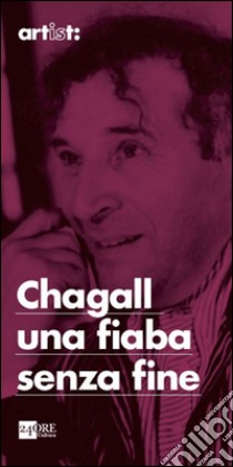 Chagall. Una fiaba senza fine libro di Zuffi Stefano