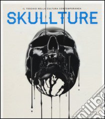 Skullture. Il teschio nella cultura contemporanea. Ediz. illustrata libro di Diman Paz; Bendandi Luca