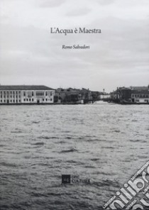 L'acqua è maestra libro di Salvadori Remo