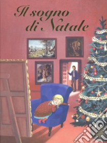 Il sogno di Natale. Ediz. a colori libro di Papagni Rossana