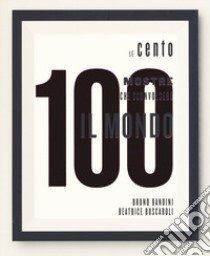 Le 100 mostre che sconvolsero il mondo. Ediz. a colori libro di Bandini B. (cur.); Buscaroli B. (cur.)