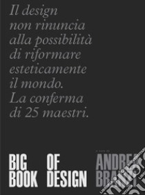 Big book of design. Ediz. italiana libro di Branzi A. (cur.)