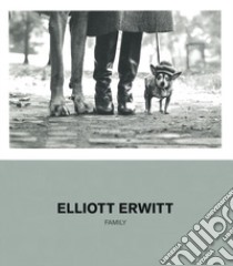 Elliott Erwitt. Family. Catalogo della mostra (Milano, 16 ottobre 2019-20 marzo 2020). Ediz. illustrata libro di Giacchetti B. (cur.)