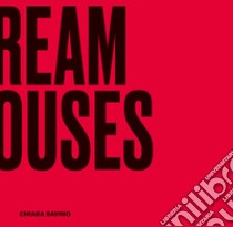 Dream houses. Interior Design Cubes libro di Savino Chiara