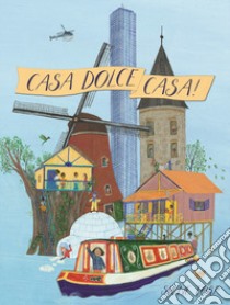 Casa dolce casa! Ediz. illustrata libro di Torp Signe