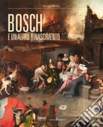 Bosch e un altro Rinascimento libro di Aikema B. (cur.); Checa Cremades F. (cur.)