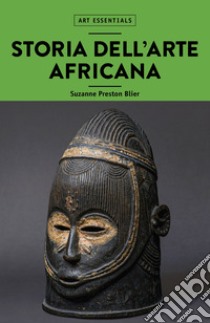 Storia dell'arte africana libro di Preston Blier Suzanne