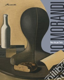 Giorgio Morandi. Una vita per l'arte. Ediz. a colori libro di Bandera Maria Cristina