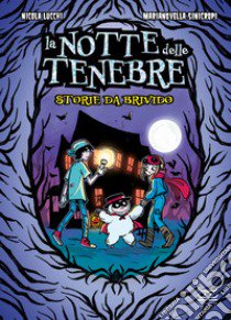 La notte delle tenebre. Storie da brivido libro di Lucchi Nicola