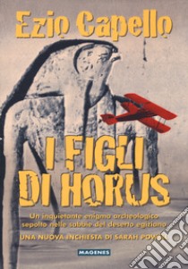 I figli di Horus libro di Capello Ezio