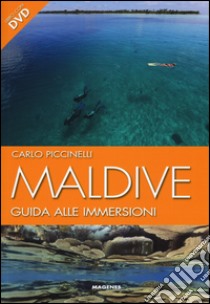 Maldive. Guida alle immersioni. Con DVD libro di Piccinelli Carlo