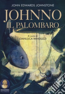 Johnno il palombaro libro di Johnstone John Edward