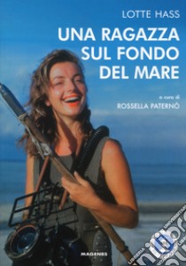 Una ragazza sul fondo del mare libro di Hass Lotte; Paternò R. (cur.)