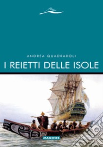 I reietti delle isole libro di Quadraroli Andrea