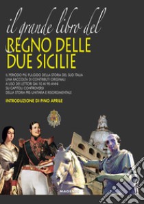 Il grande libro del Regno delle Due Sicilie libro di Capezzuto C. (cur.)