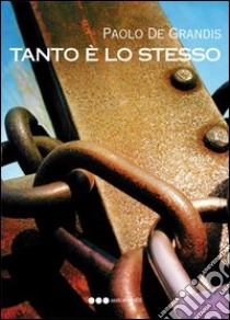 Tanto è lo stesso libro di De Grandis Paolo