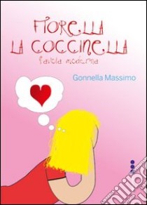 Fiorella la coccinella libro di Gonnella Massimo