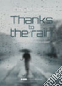 Thanks to the rain libro di Sanità Claudia