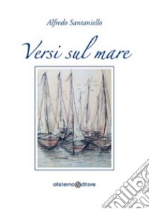 Versi sul mare libro di Santaniello Alfredo