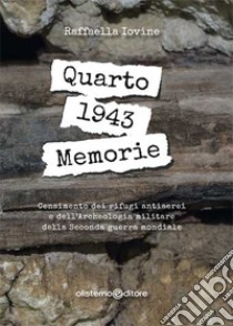 Quarto 1943. Memorie libro di Iovine Raffaella